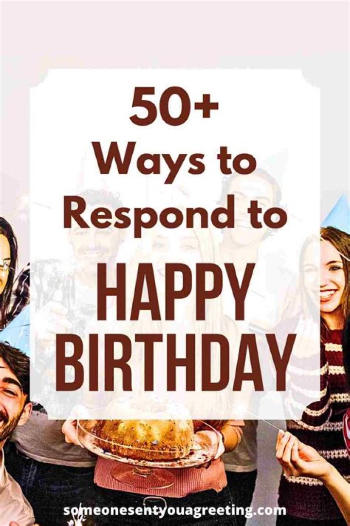 Crafting The Perfect Happy Birthday Reply: A Guide To Meaningful Responses